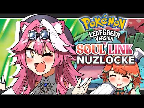 【POKÉMON LEAF GREEN】Will I regret this? Let's find out........【SOUL-LINK NUZLOCKE】
