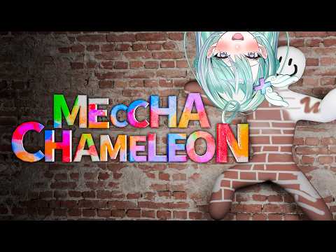 【MECCHA CHAMELEON】 with viewers!