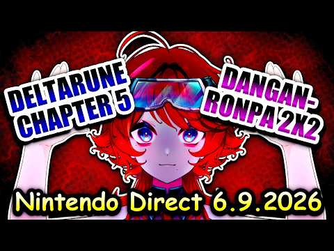 【WATCHALONG】 NINTENDO DIRECT 6.9.2026 【PLEASE PLEASE PLEASE DELTARUNE CHAPTER 5 AND DANGANRONPA 2X2】