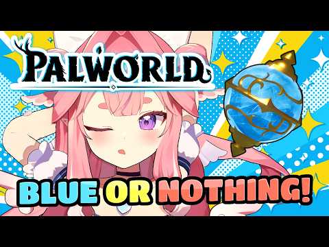 blue pal spheres are superior【Palworld】 V-Dere Realm:Era Server!