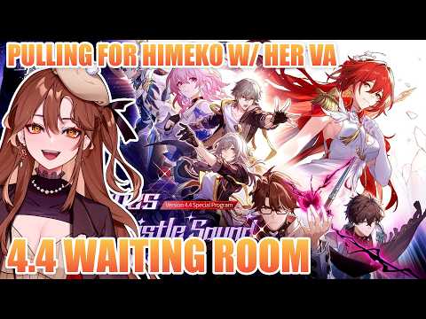 4.4 WAITING ROOM!! PULLING FOR HIMEKO WITH HER VA!! | Honkai: Star Rail